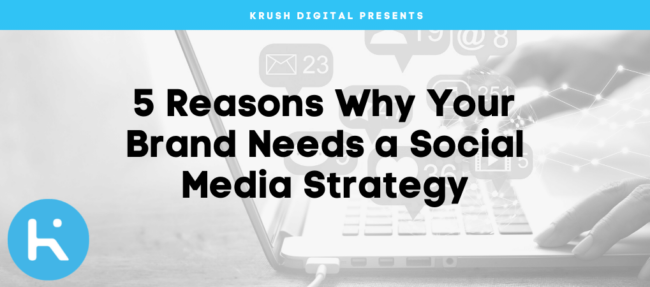 5 Reasons Why Your Brand Needs a Social Media Strategy header