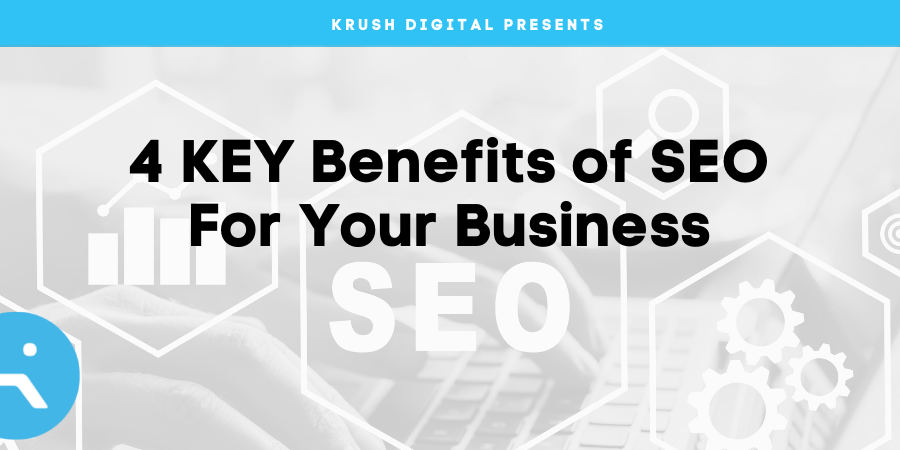 4 KEY Benefits of SEO For Your Business Header