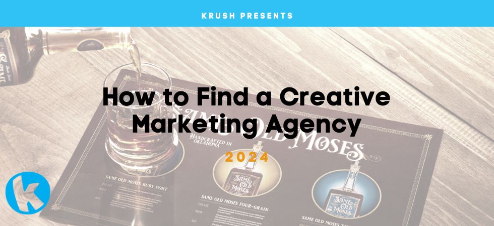 How to Find a Creative Marketing Agency KRUSH Oklahoma Creative Agency