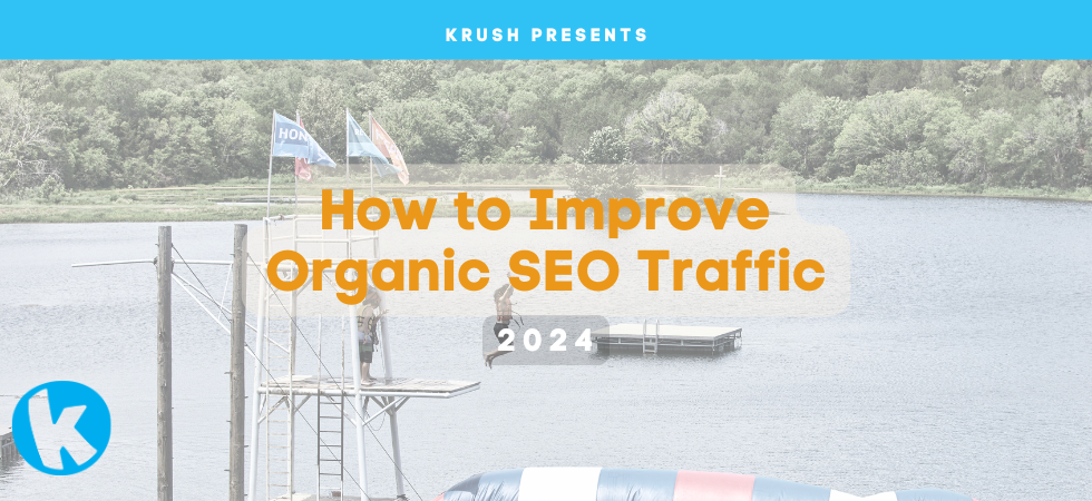 How to Improve Organic SEO Traffic Krush