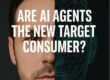 AI Agents the new target customer